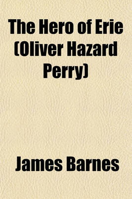 Book cover for The Hero of Erie (Oliver Hazard Perry)