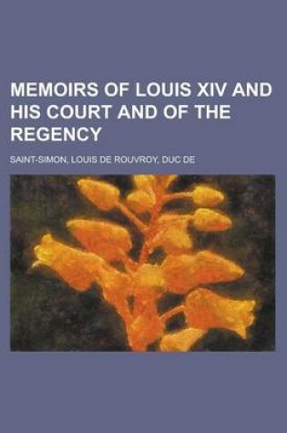 Cover of Memoirs of Louis XIV and His Court and of the Regency - Volume 11