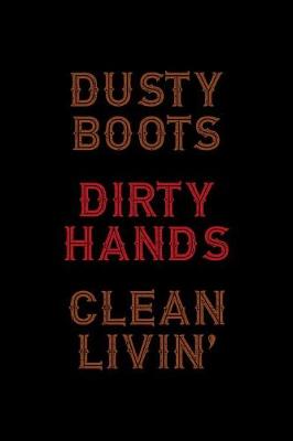 Book cover for Dusty Boots Dirty Hands Clean Livin