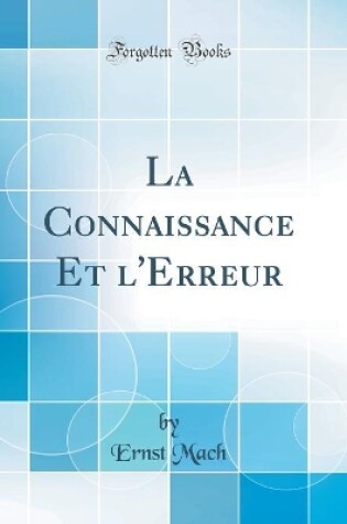 Cover of La Connaissance Et l'Erreur (Classic Reprint)