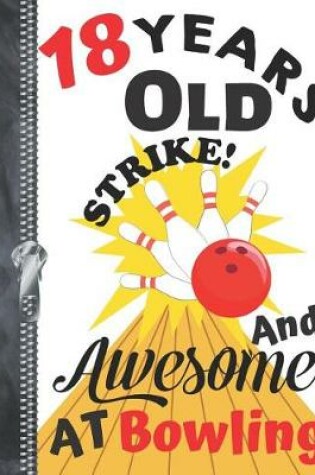 Cover of 18 Years Old And Awesome At Bowling....Strike!