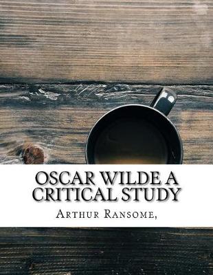 Book cover for Oscar Wilde a Critical Study