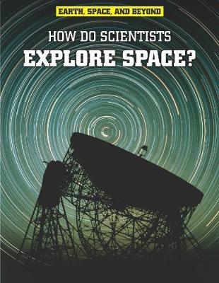 Book cover for How Do Scientists Explore Space?