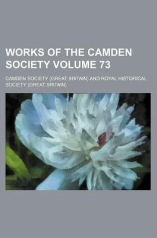 Cover of Works of the Camden Society Volume 73