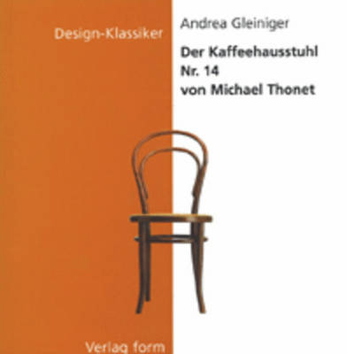 Cover of Der Kaffeehausstuhl NR. 14 Von Michael Thonet