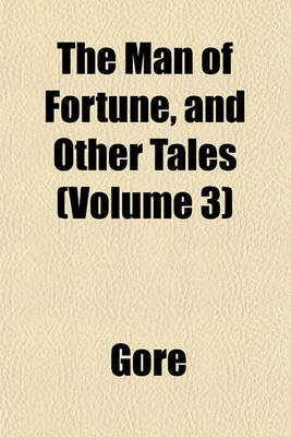 Book cover for The Man of Fortune, and Other Tales (Volume 3)