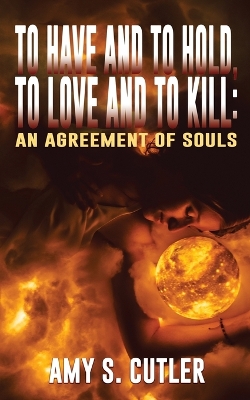 Book cover for To Have and to Hold, to Love and to Kill