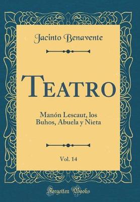 Book cover for Teatro, Vol. 14: Manón Lescaut, los Buhos, Abuela y Nieta (Classic Reprint)