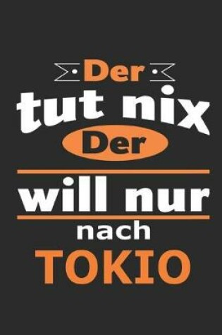 Cover of Der tut nix Der will nur nach Tokio