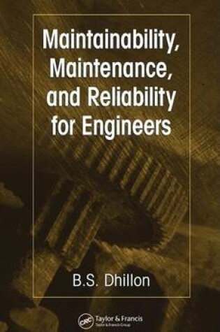 Cover of Maintainability, Maintenance, and Reliability for Engineers