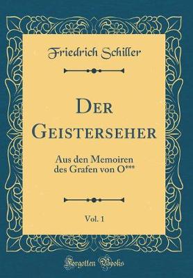 Book cover for Der Geisterseher, Vol. 1: Aus den Memoiren des Grafen von O*** (Classic Reprint)