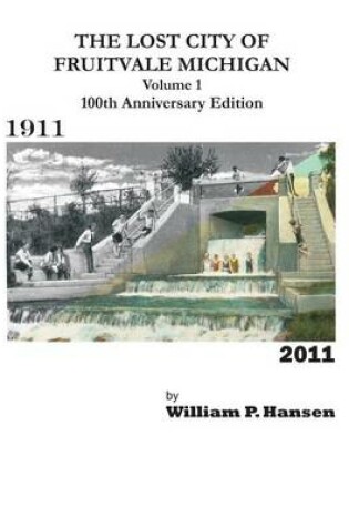 Cover of The Lost City of Fruitvale Michigan Volume1 100th Anniversary Edition