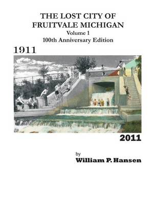 Book cover for The Lost City of Fruitvale Michigan Volume1 100th Anniversary Edition
