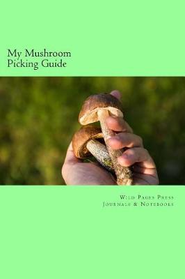 Book cover for My Mushroom Picking Guide (Journal / Notebook)