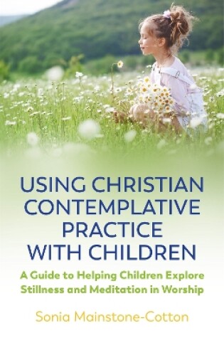Cover of Using Christian Contemplative Practice with Children