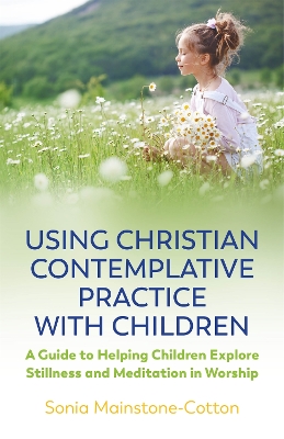 Book cover for Using Christian Contemplative Practice with Children