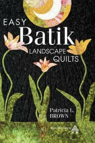 Cover of Easy Batik Landscape Quilts