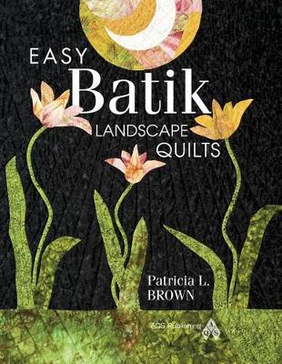 Book cover for Easy Batik Landscape Quilts