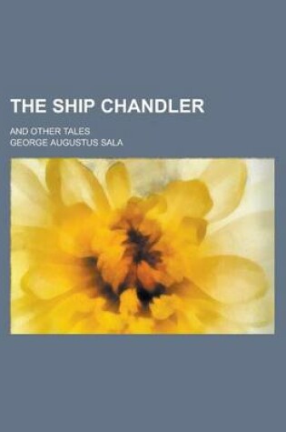 Cover of The Ship Chandler; And Other Tales