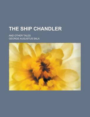 Book cover for The Ship Chandler; And Other Tales