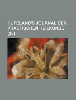 Book cover for Hufeland's Journal Der Practischen Heilkunde (26)