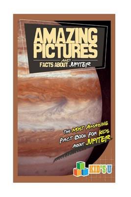 Book cover for Amazing Pictures and Facts about Jupiter