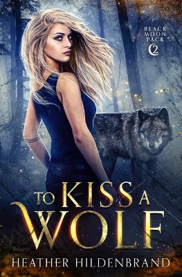 Book cover for To Kiss A Wolf