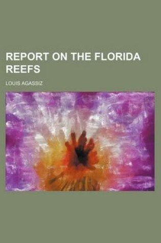 Cover of Report on the Florida Reefs