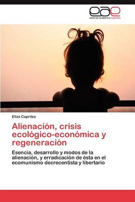 Book cover for Alienacion, Crisis Ecologico-Economica y Regeneracion