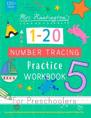 Book cover for Mrs Huntington's Number Tracing Practice Workbook for Preschoolers