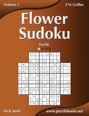 Book cover for Flower Sudoku - Facile - Volume 2 - 276 Grilles