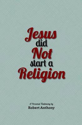 Book cover for Jesus Did Not Start a Religion