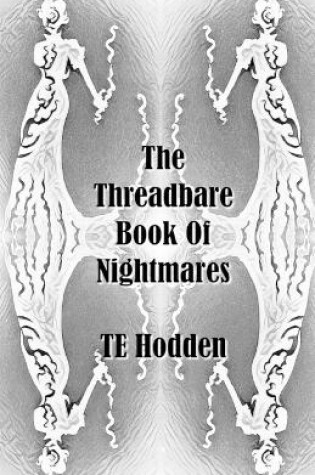 Cover of The Threadbare Book Of Nightmares