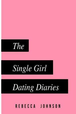 Book cover for The Single Girl Dating Diaries