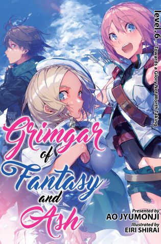 Cover of Grimgar of Fantasy and Ash (Light Novel) Vol. 6