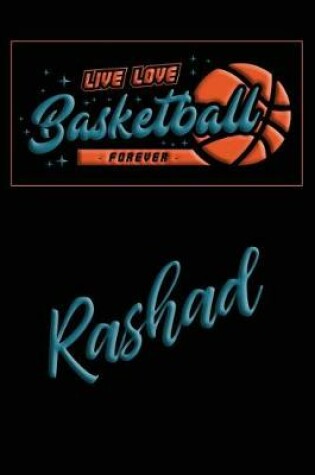 Cover of Live Love Basketball Forever Rashad