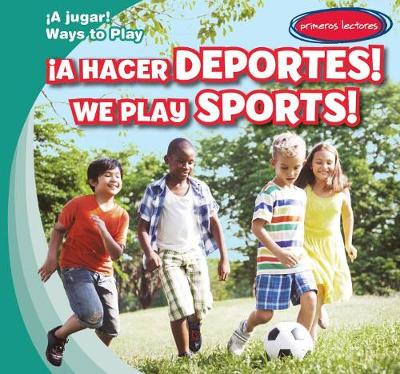 Cover of ¡A Hacer Deportes! / We Play Sports!