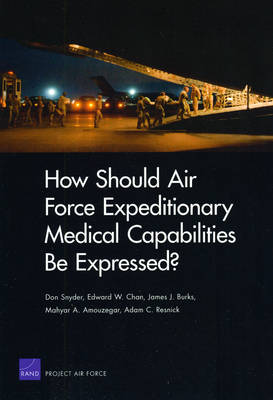 Book cover for How Should Air Force Expeditionary Medical Capabilities be Expressed?