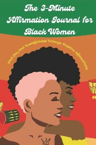 Cover of The 3 Minute Affirmation Journal For Black Women