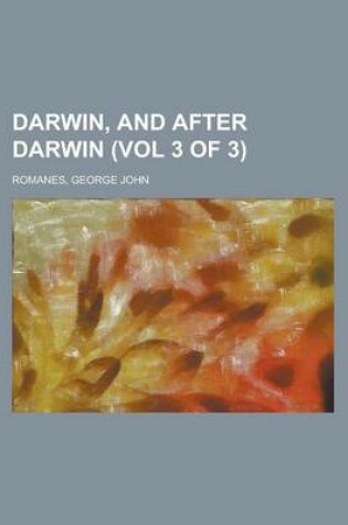 Cover of Darwin, and After Darwin (Vol 3 of 3)