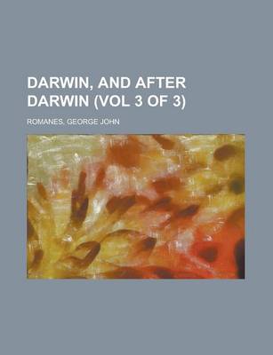 Book cover for Darwin, and After Darwin (Vol 3 of 3)