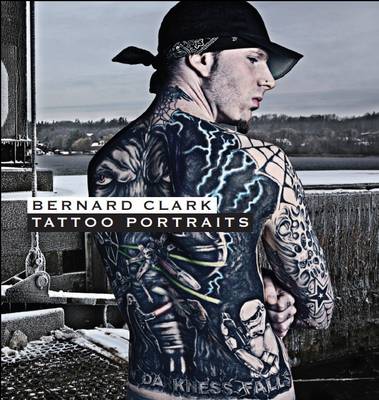 Book cover for Bernard Clarke: Tattoo Portraits