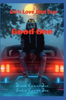 Book cover for Girls Love Bad Guy Over Good One