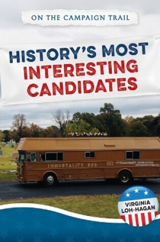 Cover of History's Most Interesting Candidates