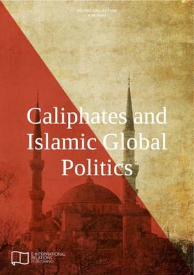 Book cover for Caliphates and Islamic Global Politics