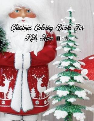 Book cover for Christmas Coloring Books For Kids Ages For 4-8