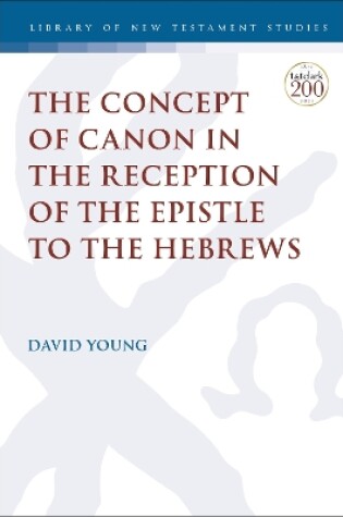 Cover of The Concept of Canon in the Reception of the Epistle to the Hebrews