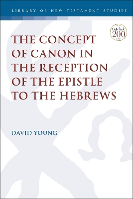 Book cover for The Concept of Canon in the Reception of the Epistle to the Hebrews