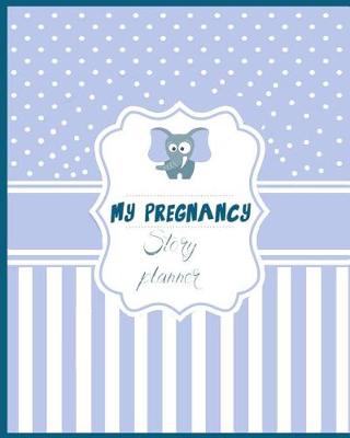 Book cover for My Pregnancy Story Planner