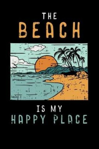 Cover of The Beach Is My Happy Place